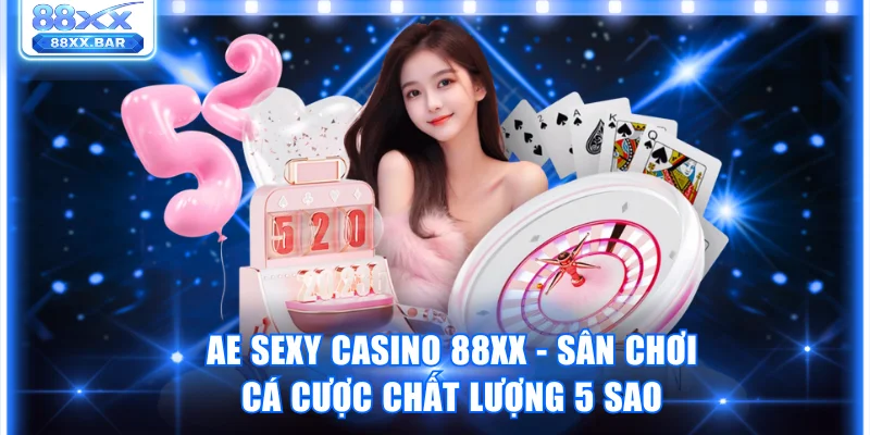 AE Sexy Casino 88XX